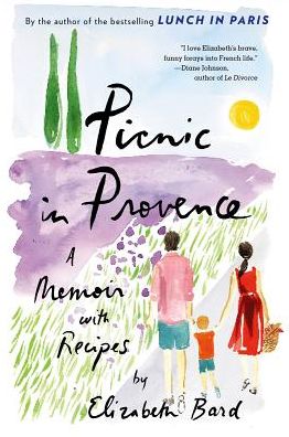 Cover for Elizabeth Bard · Picnic in Provence: A Memoir with Recipes (Paperback Book) (2016)