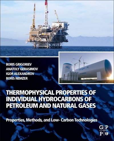 Cover for Grigoriev, Boris A. (Professor, Department of the Study of Oil and Gas Reservoir Systems, Gubkin Russian State University of Oil and Gas, Moscow, Russia) · Thermophysical Properties of Individual Hydrocarbons of Petroleum and Natural Gases: Properties, Methods, and Low-Carbon Technologies (Paperback Book) (2022)