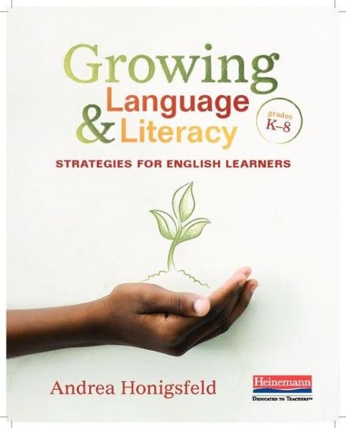 Cover for Andrea Honigsfeld · Growing Language and Literacy (Book) (2019)