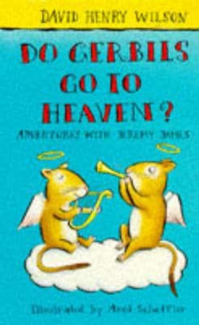 Cover for David Henry Wilson · Do Gerbils Go to Heaven? (N/A)
