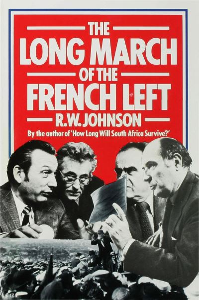 Cover for R.W. Johnson · The Long March of the French Left (Inbunden Bok) (1981)