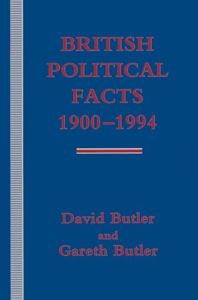 British Political Facts 1900-1994 - Palgrave Historical and Political Facts - David Butler - Książki - Palgrave Macmillan - 9780333526170 - 3 listopada 1994