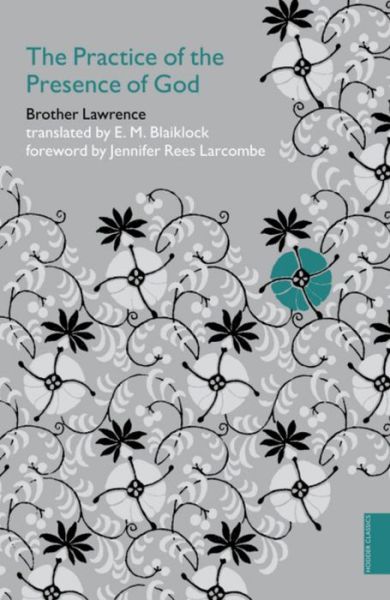 Practice of the Presence of God (Hodder Classics) - Brother Lawrence - Livros - John Murray Press - 9780340980170 - 11 de junho de 2009