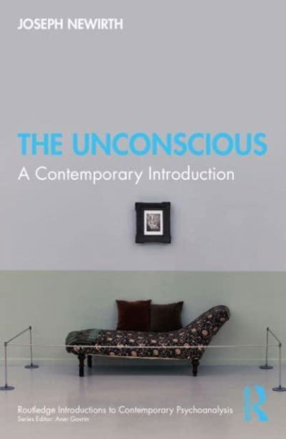 Cover for Newirth, Joseph (Gordon F. Derner School of Psychology, Adelphi University, USA) · The Unconscious: A Contemporary Introduction - Routledge Introductions to Contemporary Psychoanalysis (Paperback Book) (2023)