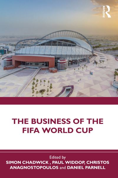 Cover for Widdop, Paul (Manchester Metropolitan University, UK) · The Business of the FIFA World Cup (Paperback Book) (2022)