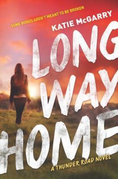 Cover for Katie McGarry · Long Way Home (Hardcover Book) (2017)