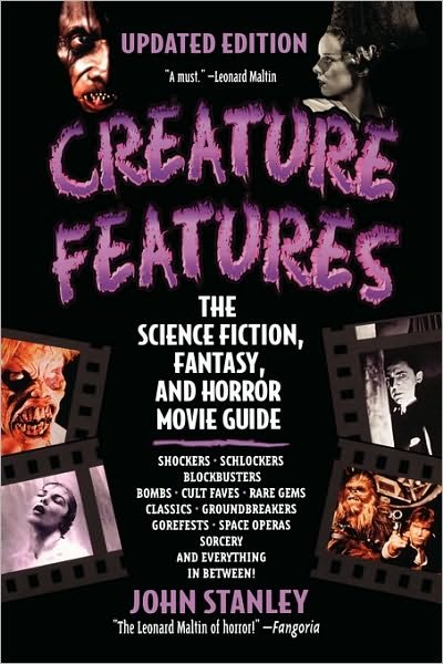Cover for John Stanley · Creature Features: The Science Fiction, Fantasy, and Horror Movie Guide (Paperback Book) [Updated edition] (2000)