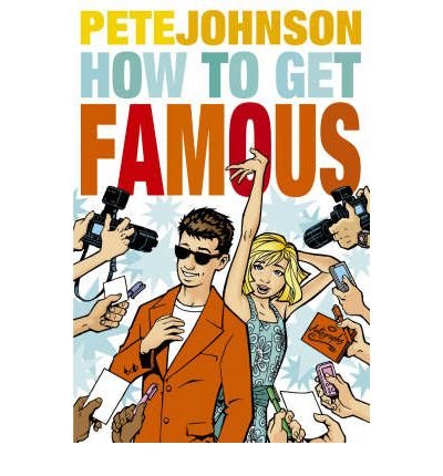 How to Get Famous - Pete Johnson - Livres - Penguin Random House Children's UK - 9780440868170 - 5 juin 2008