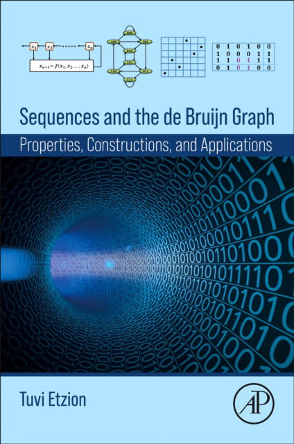 Cover for Tuvi Etzion · Sequences and the de Bruijn Graph : Properties, Constructions, and Applications (Paperback Book) (2024)