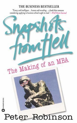 Cover for Peter Robinson · Snapshots from Hell: The Making of an MBA (Paperback Book) [Reprint edition] (1995)