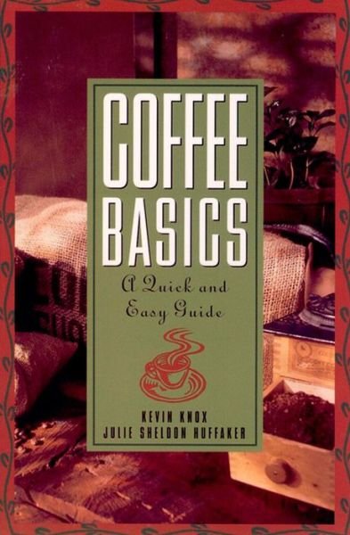 Cover for Kevin Knox · Coffee Basics: a Quick and Easy Guide (Paperback Book) (1996)