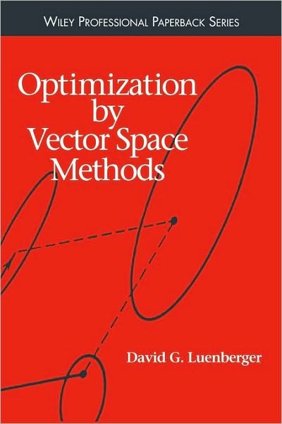 Cover for Luenberger, David G. (Stanford University, California) · Optimization by Vector Space Methods (Taschenbuch) [New edition] (1998)