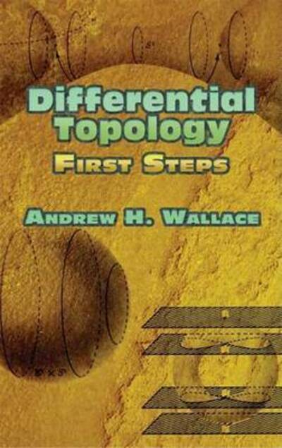 Cover for Andrew Wallace · Differential Topology: First Steps - Dover Books on Mathema 1.4tics (Paperback Book) (2006)