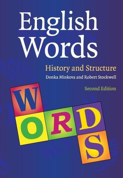 English Words: History and Structure - Minkova, Donka (Professor, University of California, Los Angeles) - Books - Cambridge University Press - 9780521709170 - March 19, 2009