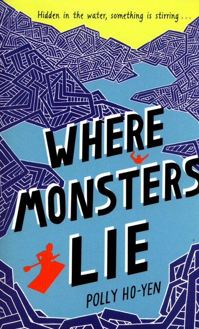 Cover for Polly Ho-Yen · Where Monsters Lie (Paperback Book) (2016)