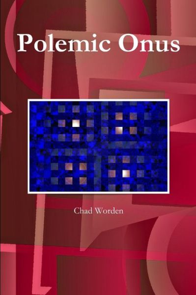 Cover for Chad Worden · Polemic Onus (Book) (2010)