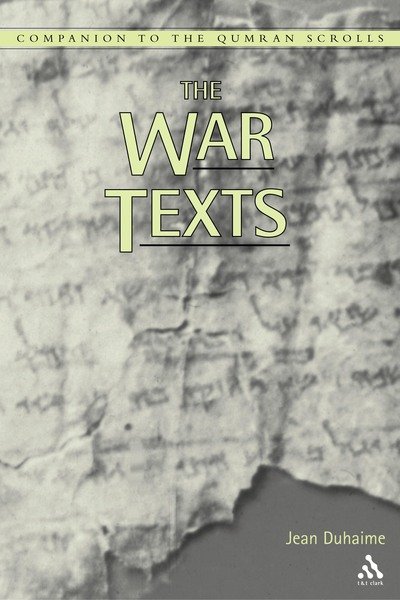Cover for Jean Duhaime · The War Texts: 1 Qm and Related Manuscripts (Companion to the Qumran Scrolls) (Hardcover Book) (2004)
