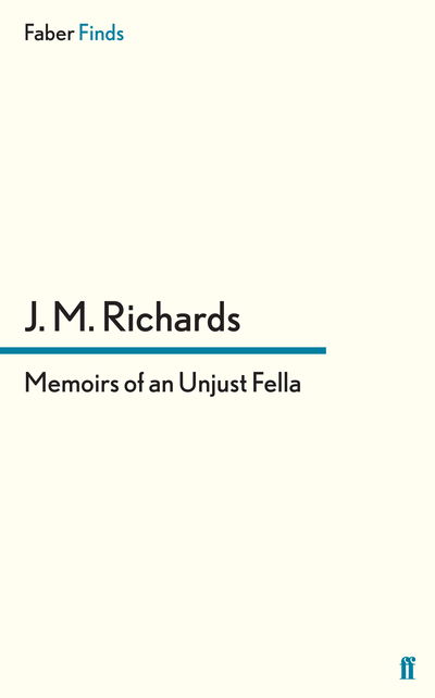 Memoirs of an Unjust Fella - J. M. Richards - Books - Faber & Faber - 9780571296170 - January 17, 2013