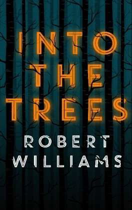 Cover for Robert Williams · Into the Trees (Inbunden Bok) [Main edition] (2014)