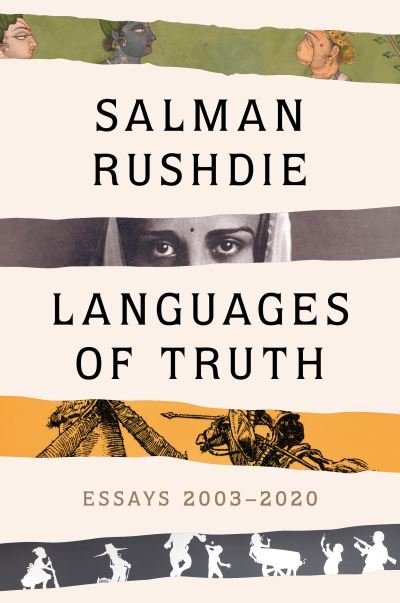 Languages of Truth: Essays 2003-2020 - Salman Rushdie - Books - Random House Publishing Group - 9780593133170 - May 25, 2021