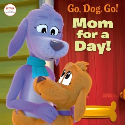 Cover for Random House · Mom For a Day! (Netflix: Go, Dog. Go!) - Pictureback (R) (Paperback Bog) (2023)