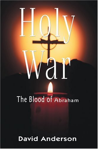 Cover for David Anderson · Holy War: the Blood of Abraham (Hardcover Book) (2004)