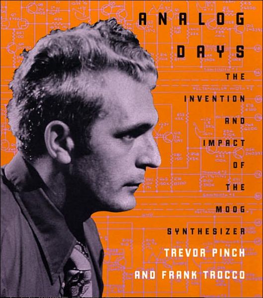 Cover for Trevor Pinch · Analog Days: The Invention and Impact of the Moog Synthesizer (Paperback Book) (2004)
