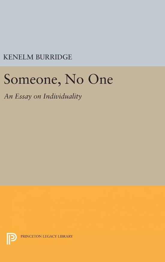 Cover for Kenelm Burridge · Someone, No One: An Essay on Individuality - Princeton Legacy Library (Hardcover Book) (2016)