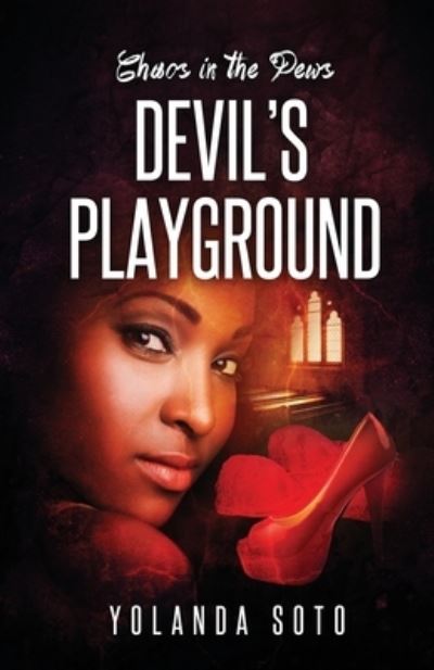 Cover for Yolanda Soto · Devil's Playground Chaos in the Pews (Paperback Book) (2016)