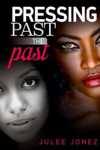 Cover for Julee Jonez · Pressing Past the Past (Pocketbok) (2016)