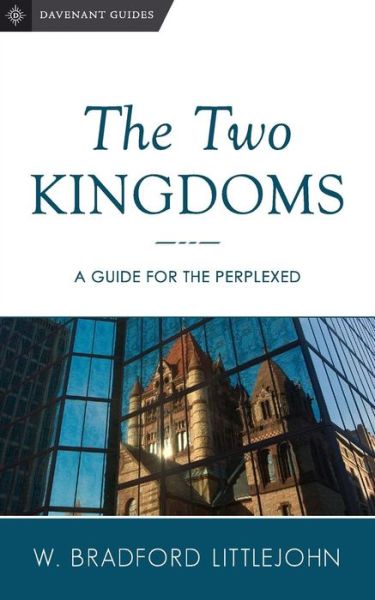 Cover for W Bradford Littlejohn · The Two Kingdoms (Paperback Book) (2017)