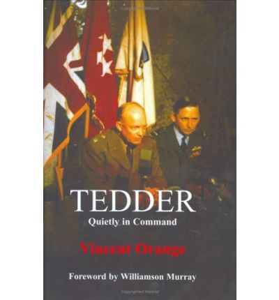 Cover for Vincent Orange · Tedder: Quietly in Command - Studies in Air Power (Hardcover Book) (2004)