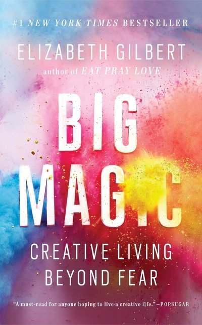 Cover for Elizabeth Gilbert · Big Magic: Creative Living Beyond Fear (Paperback Bog) (2016)