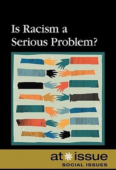 Is Racism A Serious Problem (Book) (2009)