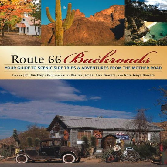 Route 66 Backroads: Your Guide to Scenic Side Trips & Adventures from the Mother Road - Jim Hinckley - Books - Voyageur Press - 9780760328170 - November 1, 2008