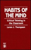 Habits of the Mind: Critical Thinking in the Classroom - Loren J. Thompson - Livres - University Press of America - 9780761800170 - 1 août 1995