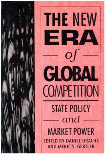 Cover for Daniel Drache · The New Era of Global Competition: State Policy and Market Power (Hardcover Book) (1991)