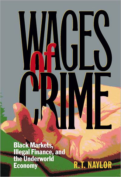 Cover for R. T. Naylor · Wages of Crime (Hardcover Book) (2002)