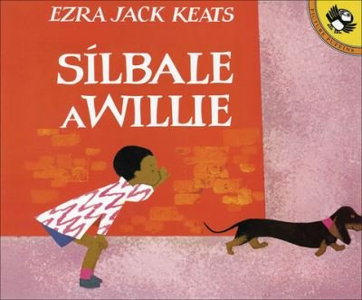 Cover for Ezra Jack Keats · Silbale a Willie / Whistle for Willie (Penguin Ediciones) (Spanish Edition) (Gebundenes Buch) [Spanish edition] (1996)