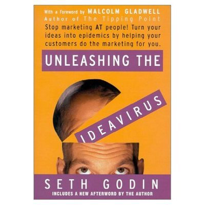Cover for Seth Godin · Unleashing the Ideavirus: Stop Marketing AT People! Turn Your Ideas into Epidemics by Helping Your Customers Do the Marketing thing for You. (Taschenbuch) (2001)