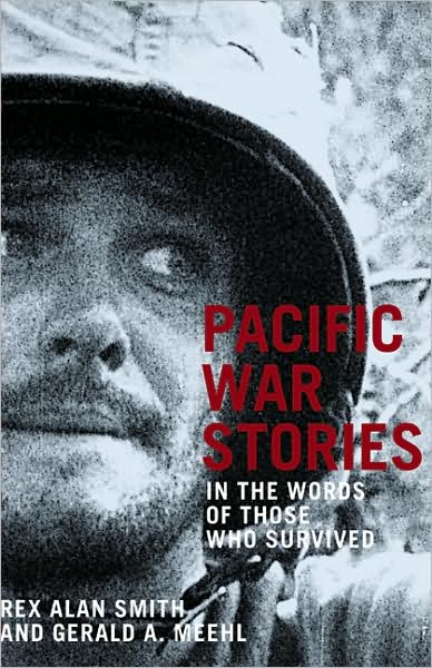 Cover for Rex Alan Smith · Pacific War Stories: In the Words of Those Who Survived (Hardcover Book) (2004)