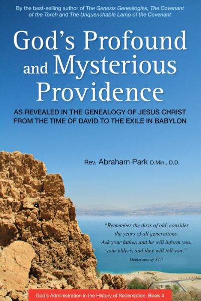 Cover for Abraham Park · God's Profound and Mysterious Providence: As Revealed in the Genealogy of Jesus Christ from the time of David to the Exile in Babylon (Book 4) - History of Redemption (Pocketbok) (2019)