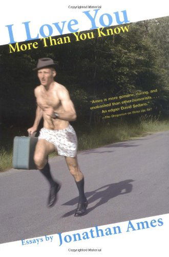 I Love You More Than You Know: Essays - Jonathan Ames - Bøger - Grove Press, Black Cat - 9780802170170 - 16. december 2005