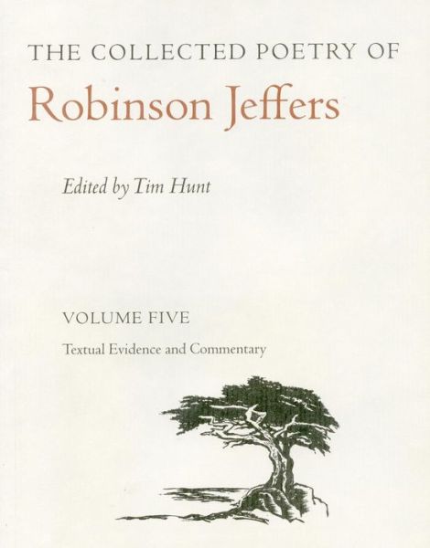 Cover for Robinson Jeffers · The Collected Poetry of Robinson Jeffers Vol 5: Volume Five: Textual Evidence and Commentary - The Collected Poetry of Robinson Jeffers (Hardcover Book) (2002)