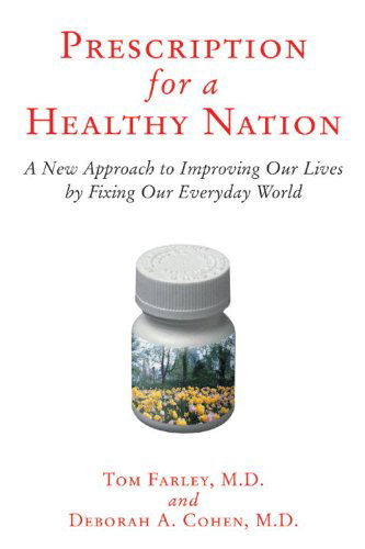 Cover for Deb Cohen · Prescription for a Healthy Nation: a New Approach to Improving Our Lives by Fixing Our Everyday World (Paperback Book) (2006)