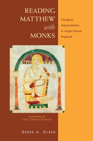 Cover for Derek a Olsen · Reading Matthew with Monks: Liturgical Interpretation in Anglo-saxon England (Paperback Bog) (2015)