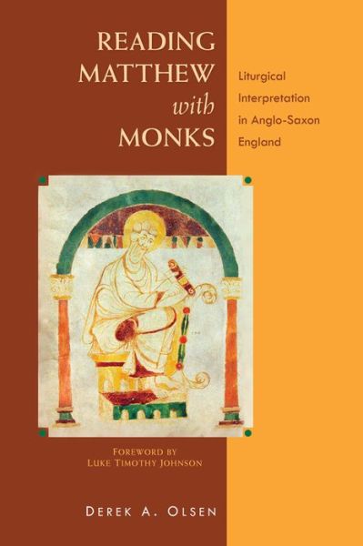 Cover for Derek a Olsen · Reading Matthew with Monks: Liturgical Interpretation in Anglo-saxon England (Paperback Book) (2015)