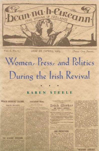 Cover for Karen Steele · Women, Press, and Politics During the Irish Revival - Irish Studies (Gebundenes Buch) (2007)