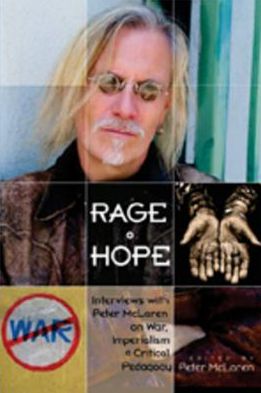 Rage and Hope: Interviews with Peter Mclaren on War, Imperialism, and Critical Pedagogy - Counterpoints - - Books - Peter Lang Publishing Inc - 9780820479170 - April 18, 2006