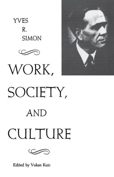 Cover for Yves R. Simon · Work, Society, and Culture (Paperback Bog) (1999)